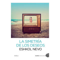 La Simetría De Los Deseos - Eshkol Nevo