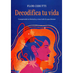 Decodifica Tu Vida - Cerutti Flor