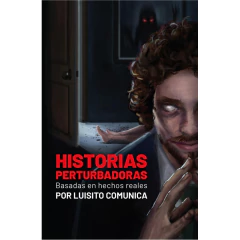 Historias Perturbadoras - Luisito Comunica