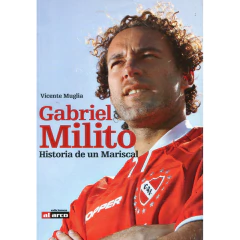 gabriel-milito-historia-de-un-mariscal-vicente-muglia