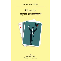 Bueno, Aquí Estamos - Graham Swift