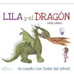 Lila Y El Dragón - Javier Garrido