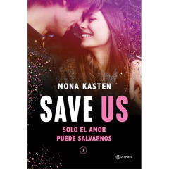 Save Us (Serie Save 3) - Mona Kasten