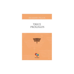 Trece Prologos - Piglia Ricardo