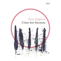Cómo Leer Literatura - Terry Eagleton