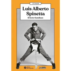 Spinetta. El Lector Kamikaze - Duizeide, Juan Bautista