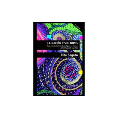 Nacion Y Sus Otros, La. Raza, Etnicidad Y Diversidad - Segato Rita Laura