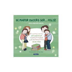 De Mayor Quiero Ser... Feliz - Morató García, Anna; Rami, Eva