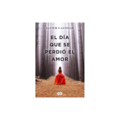 El Día Que Se Perdió El Amor - Castillo, Javier