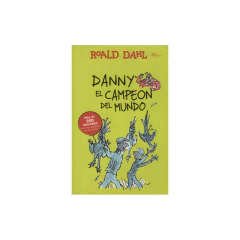 Danny El Campeón Del Mundo - Dahl, Roald