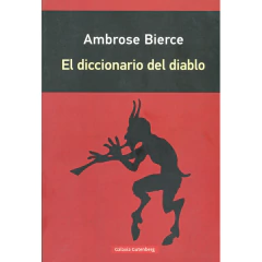 El Diccionario Del Diablo - Ambrose Bierce