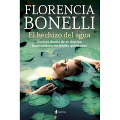El Hechizo Del Agua - Florencia Bonelli