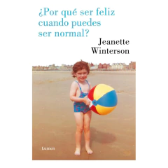 Por Que Ser Feliz Cuando Puedes Ser Normal - Winterson Jeanette