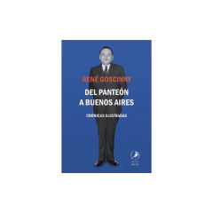 Del Panteón A Buenos Aires - Rene Goscinny