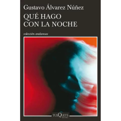 Qué Hago Con La Noche - Alvarez Nuñez Gustavo