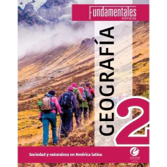 Fundamentales 2 Es Geografia Sociedad Y Naturaleza En América Latina - Fundamentales
