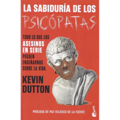 La Sabiduría De Los Psicópatas - Kevin Dutton