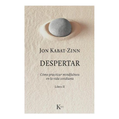 Despertar . Como Practicar Mindfulness En La Vida Cotidiana - Kabat-Zinn , Jon
