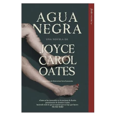 Agua Negra - Oates Carol Joyce