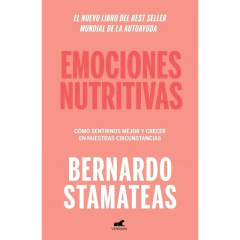 Emociones Nutritivas - Stamateas, Bernardo