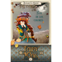 Fairy Oak 06 Flox De Los Colores - T.Dura - Gnone Elisabetta