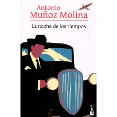 La Noche De Los Tiempos - Antonio Muñoz Molina
