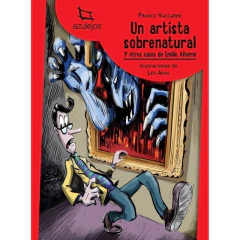 Un Artista Sobrenatural Y Otros Casos De Emilio Alterno - Vaccarini Franc