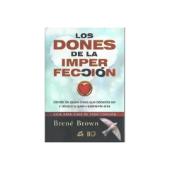 Los Dones De La Imperfeccion (Coedicion) - Brene Brown