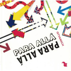 Para Allá, ¡Para Allá! - Istvansch