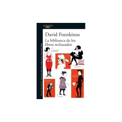 La Biblioteca De Los Libros Rechazados - Foenkinos, David