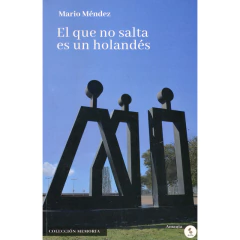 Que No Salta Es Un Holandes El - Mendez Mario