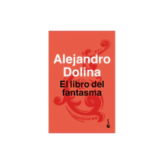 El Libro Del Fantasma - Alejandro Dolina