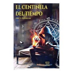 Centinela Del Tiempo El - Patlallan Eric