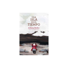 Una Isla En El Tiempo - Liliana Bodoc