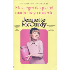 Me Alegro De Que Mi Madre Haya Muerto (Arg) - Mccurdy, Jennette