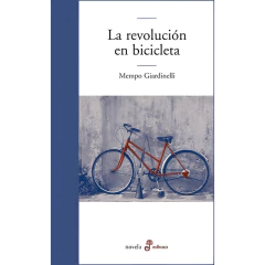 La Revolución En Bicicleta - Mempo Giardinelli