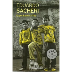 Esperándolo A Tito - Sacheri, Eduardo