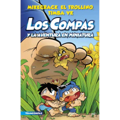 Compas 8. Los Compas Y La Aventura En Miniatura - Mikecrack, El Trollino Y Timba Vk