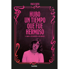 Hubo Un Tiempo Que Fue Hermoso (Entrevistas) - Facundo R Soto