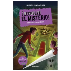 Resuelve El Misterio 3. El Hotel Encanta - Magaziner, Lauren