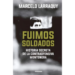 Fuimos Soldados (Ed. 2021) - Larraquy, Marcelo