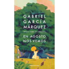 En Agosto Nos Vemos - García Márquez, Gabriel