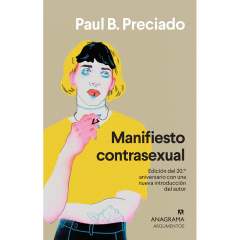 Manifiesto Contrasexual - Paul B. Preciado