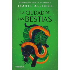 La Ciudad De Las Bestias (Memorias Del Águila Y Del Jaguar 1 - Allende, Isabel