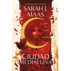 Ciudad Medialuna 1- Casa De Tierra Y San - Maas, Sarah J.