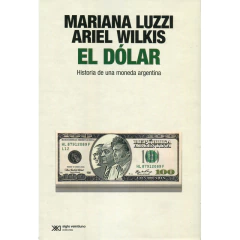 El Dolar - Luzzi Mariana - Wilkis Ariel