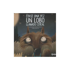Erase Una Vez Un Lobo Llamado Cereal - Alessandra Pontes Roscoe
