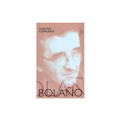 Cuentos Completos - Bolaño, Roberto