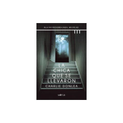 La Chica Que Se Llevaron - Charlie Donlea