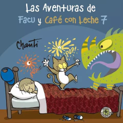 Las Aventuras De Facu Y Cafe Con Leche 7 - Chanti